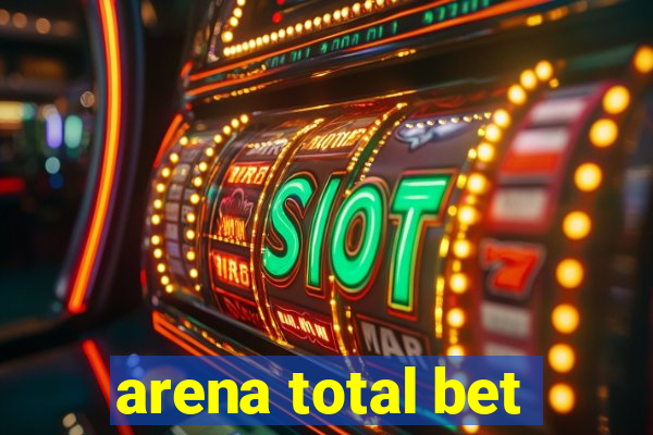 arena total bet