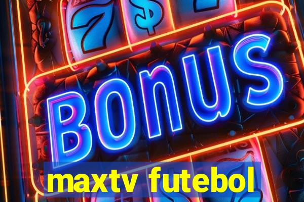 maxtv futebol