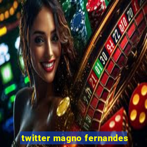 twitter magno fernandes