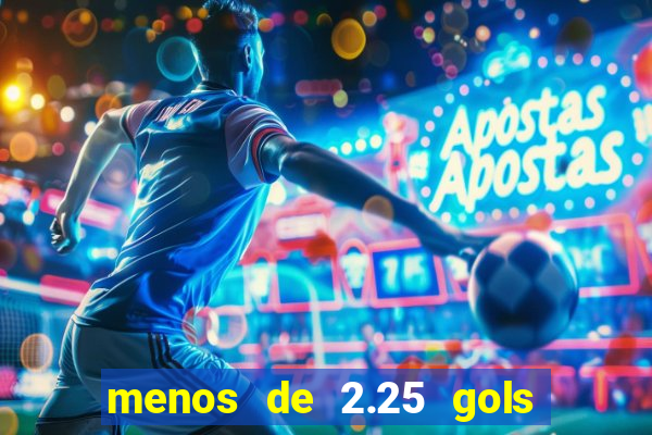 menos de 2.25 gols o que significa