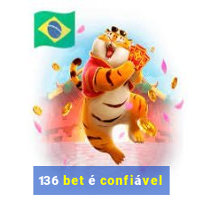 136 bet é confiável