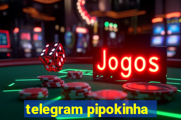 telegram pipokinha