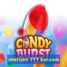 chefinho 777 bet.com