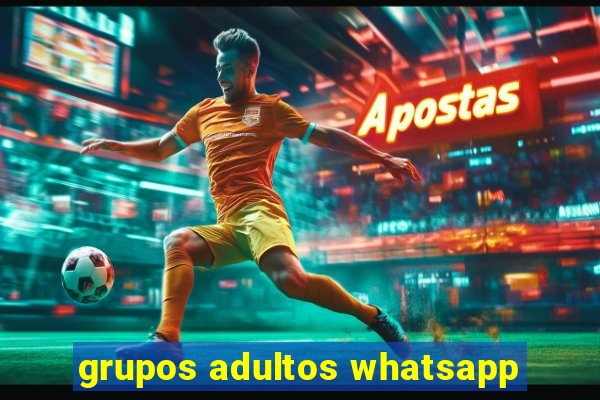 grupos adultos whatsapp