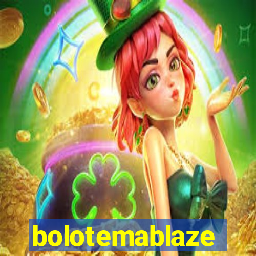 bolotemablaze