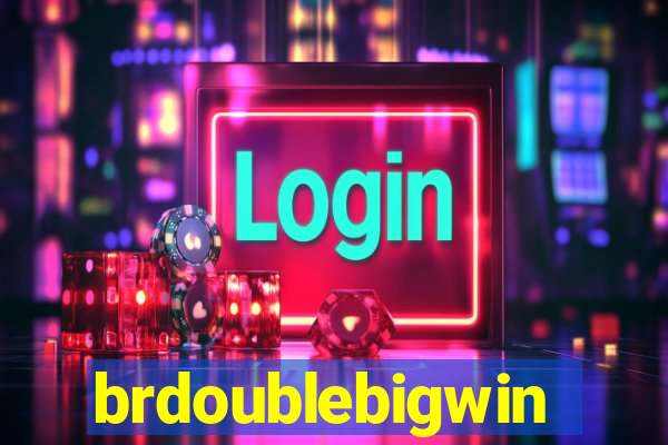 brdoublebigwin