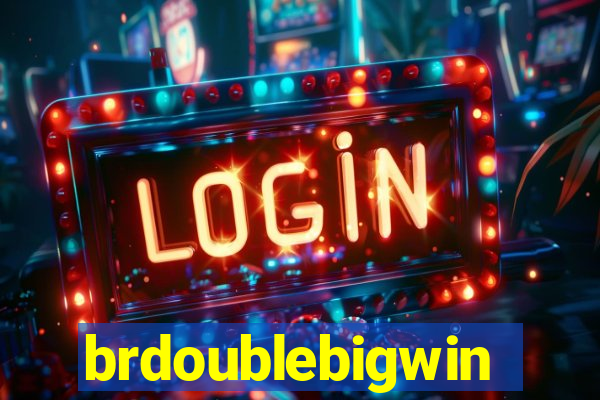 brdoublebigwin