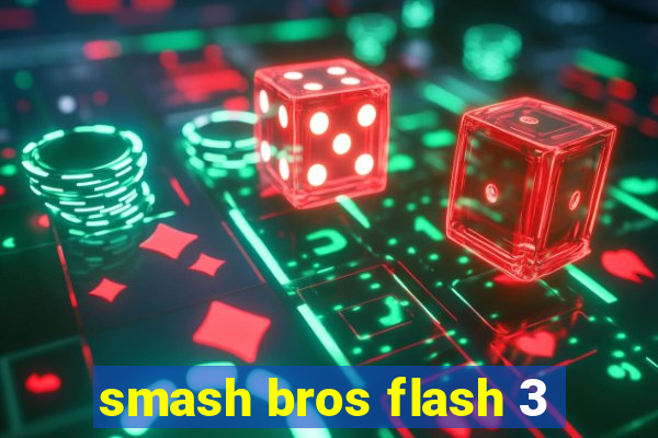 smash bros flash 3