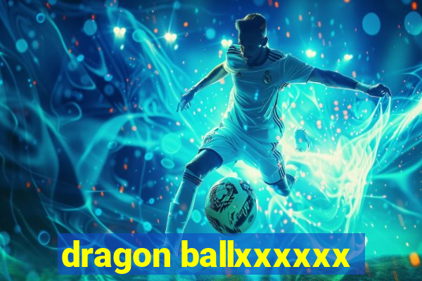 dragon ballxxxxxx