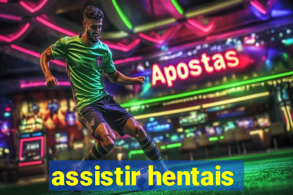 assistir hentais