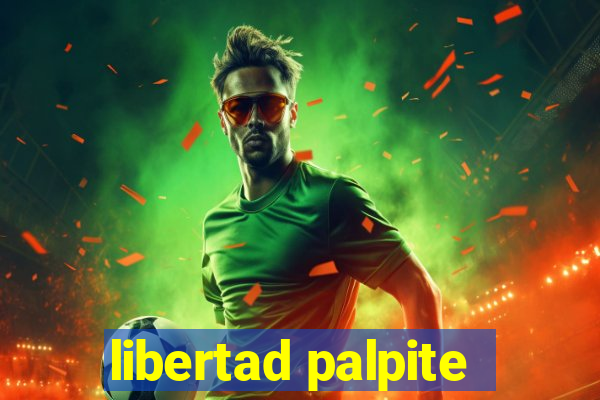 libertad palpite