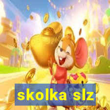 skolka slz