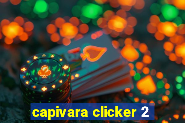 capivara clicker 2