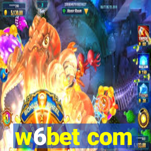 w6bet com