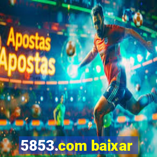 5853.com baixar