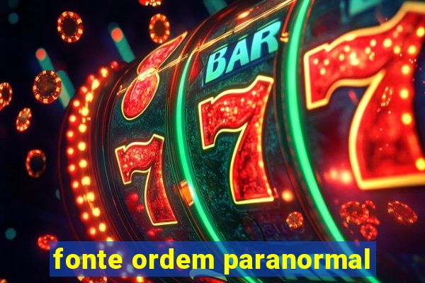 fonte ordem paranormal