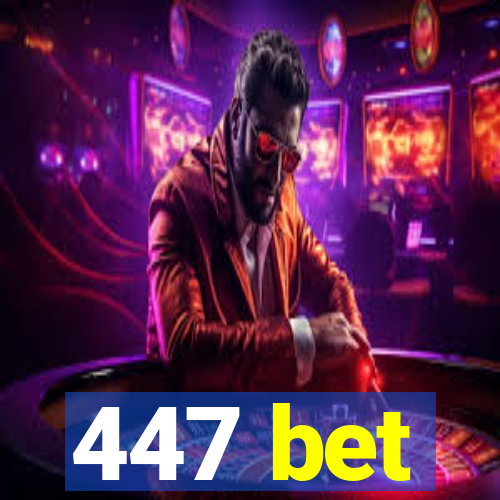 447 bet