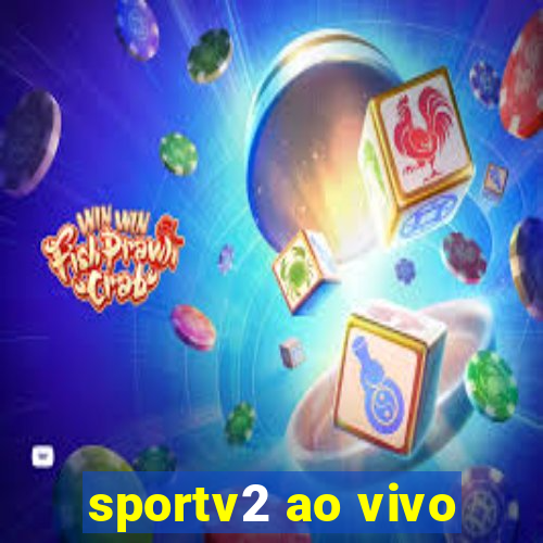 sportv2 ao vivo