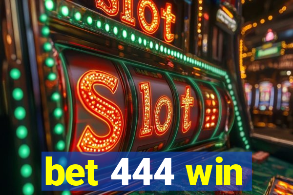 bet 444 win