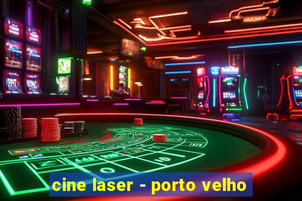 cine laser - porto velho