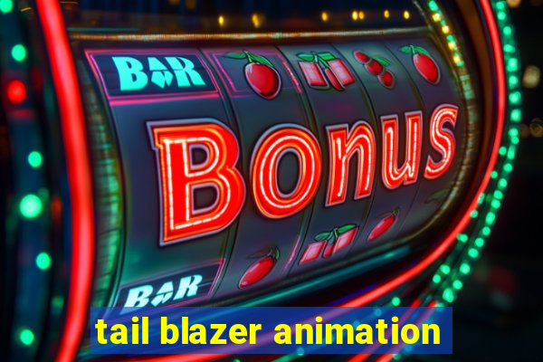 tail blazer animation