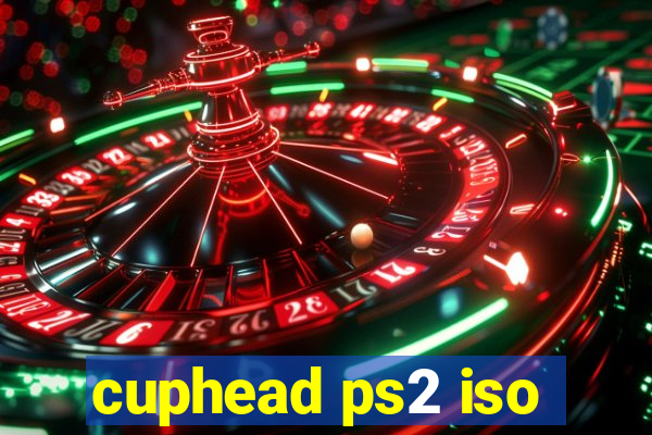 cuphead ps2 iso