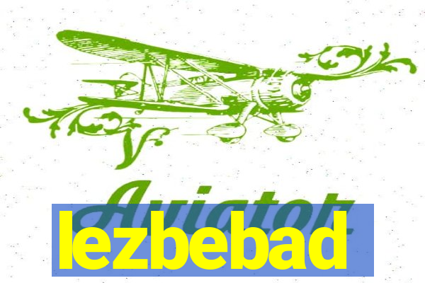 lezbebad