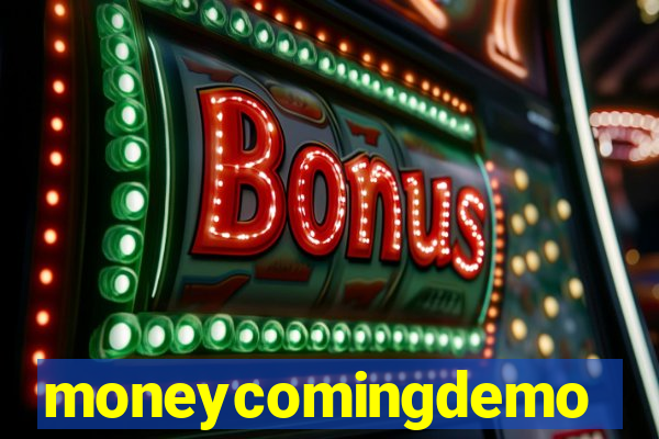 moneycomingdemo