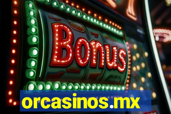 orcasinos.mx