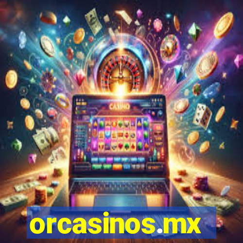 orcasinos.mx