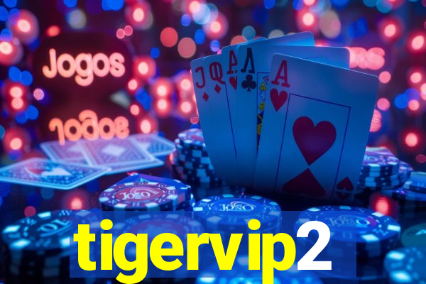 tigervip2